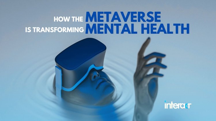 Metaverse Metamorphosis: How Virtual Realities are Revolutionizing Mental Health
