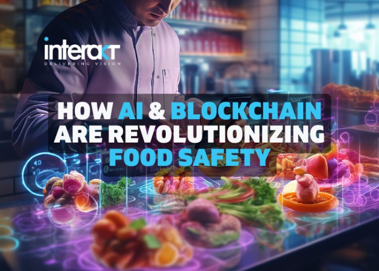 How AI & Blockchain Are Revolutionizing Food Safety